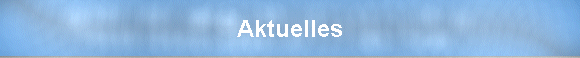 Aktuelles