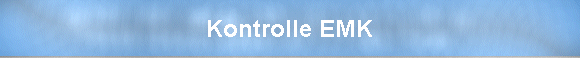 Kontrolle EMK