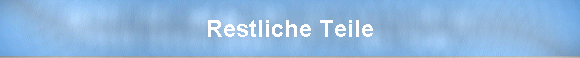 Restliche Teile