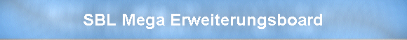 SBL Mega Erweiterungsboard